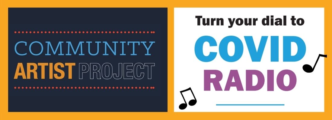 Community Artist Project, turn your dial to covid radio