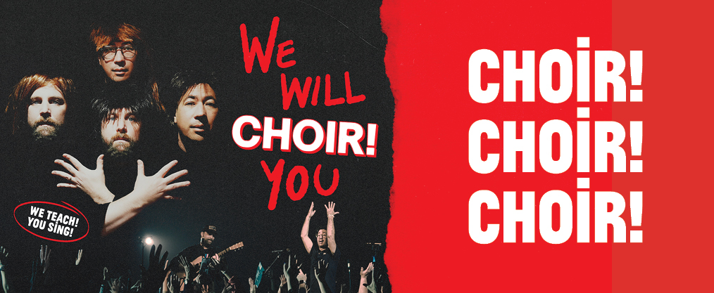 choir choir choir - we will choir you
