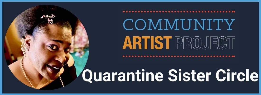 Blue square with MoHagani's face and Community Artist Project Logo, Quarantine sister circle